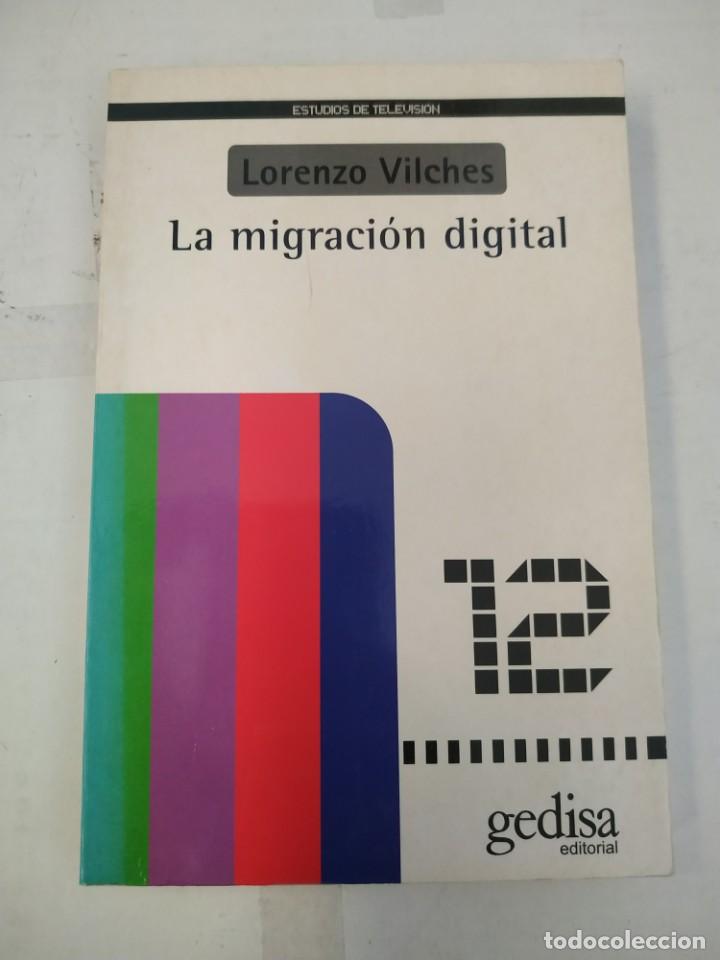 Libros de segunda mano: La Migraci&oacute;n Digital - Lorenzo Vilches. Gedisa - Foto 1