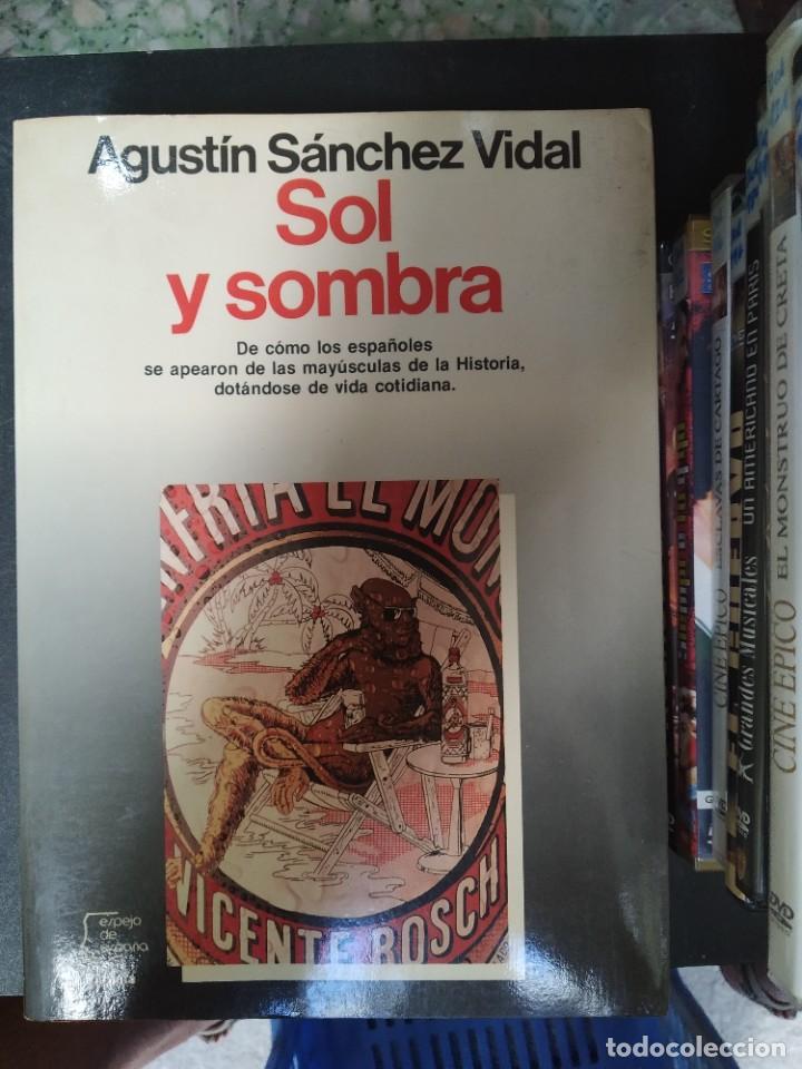 Libros de segunda mano: Agust&iacute;n S&aacute;nchez Vidal - Sol y Sombra - Foto 1