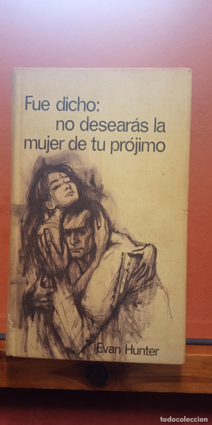 Libros de segunda mano: FUE DICHO: NO DESEARAS LA MUJER DE TU PR&Oacute;JIMO. EVAN HUNTER. C&Iacute;RCULO DE LECTORES - Foto 1