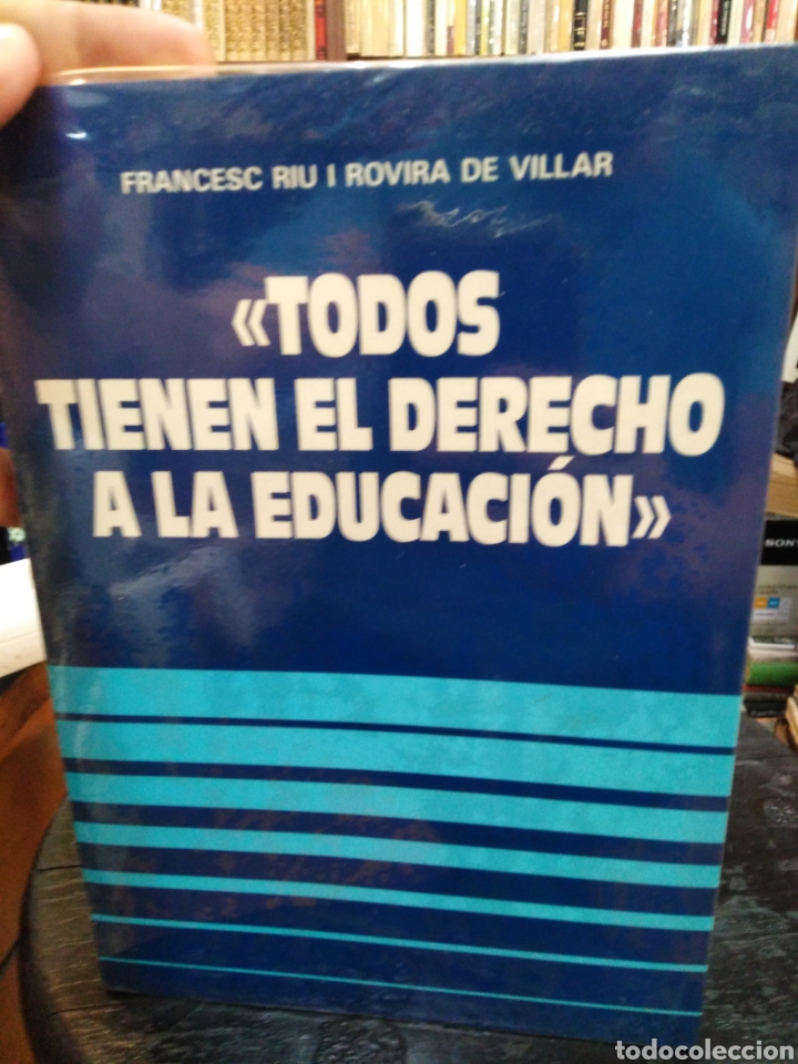 Libros de segunda mano: TODOS TIENEN EL DERECHO A LA EDUCACI&Oacute;N-FRANCESC RIU I ROVIRA DE VILLAR-1988.