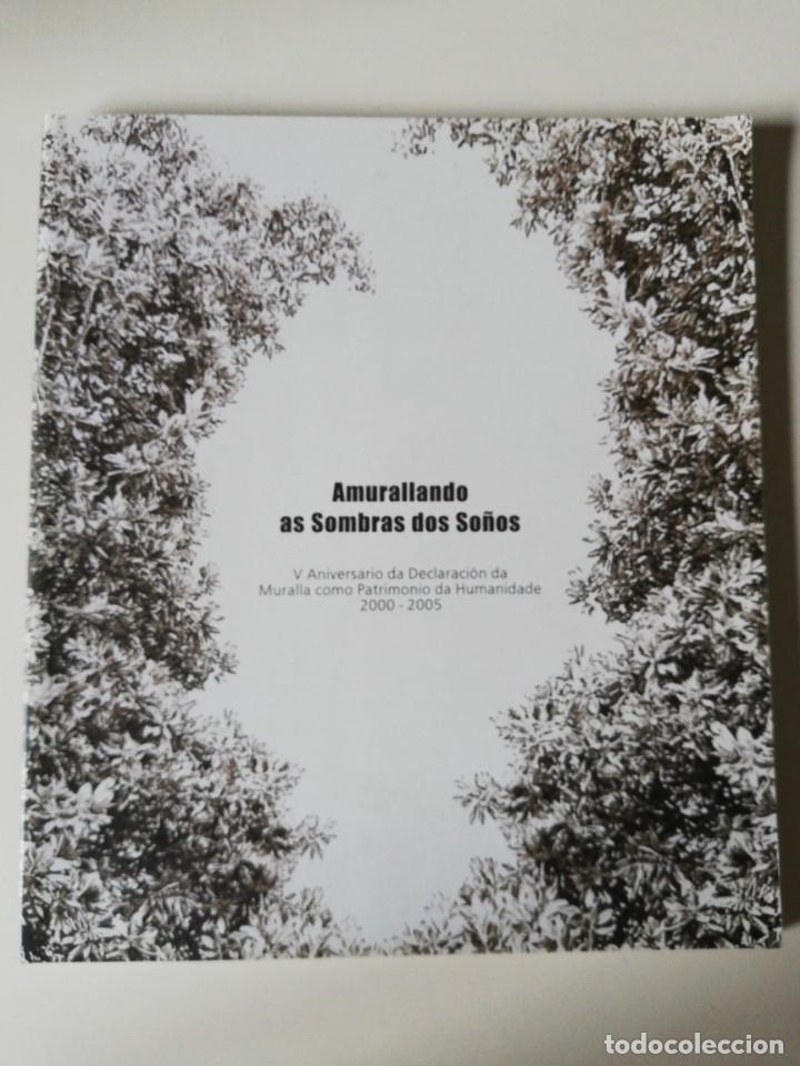Gebrauchte B&uuml;cher: AMURALLANDO AS SOMBRAS DOS SO&Ntilde;OS. V ANIVERSARIO MURALLA PATRIMONIO DA HUMANIDADE. 2005