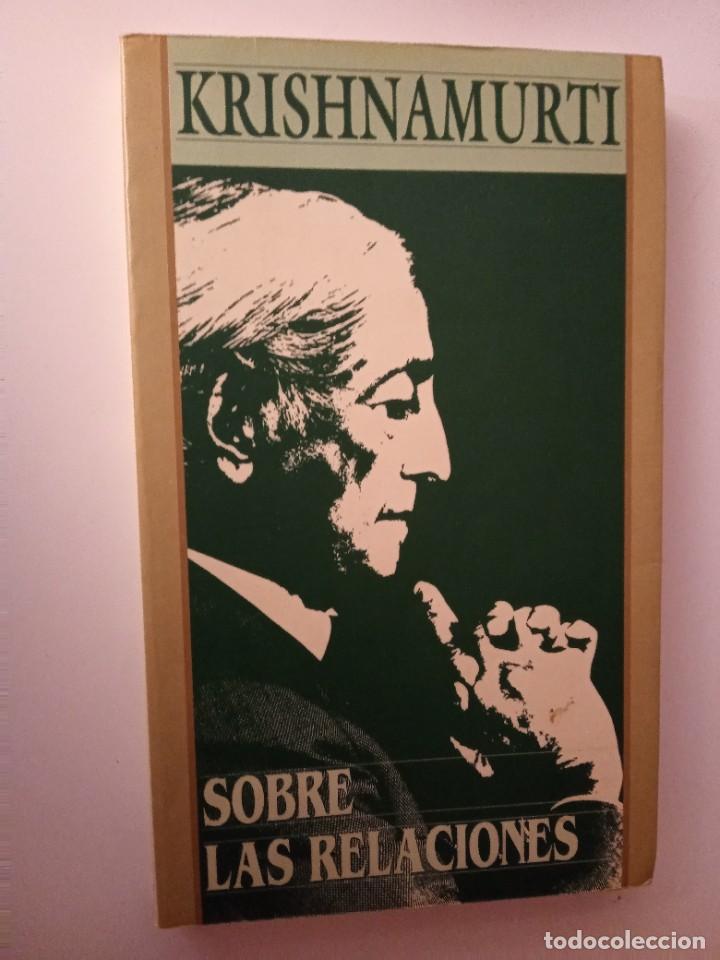 Libros de segunda mano: SOBRE LAS RELACIONES JIDDU KRISHNAMURTI LIBRO ESPIRITUALIDAD - Foto 1