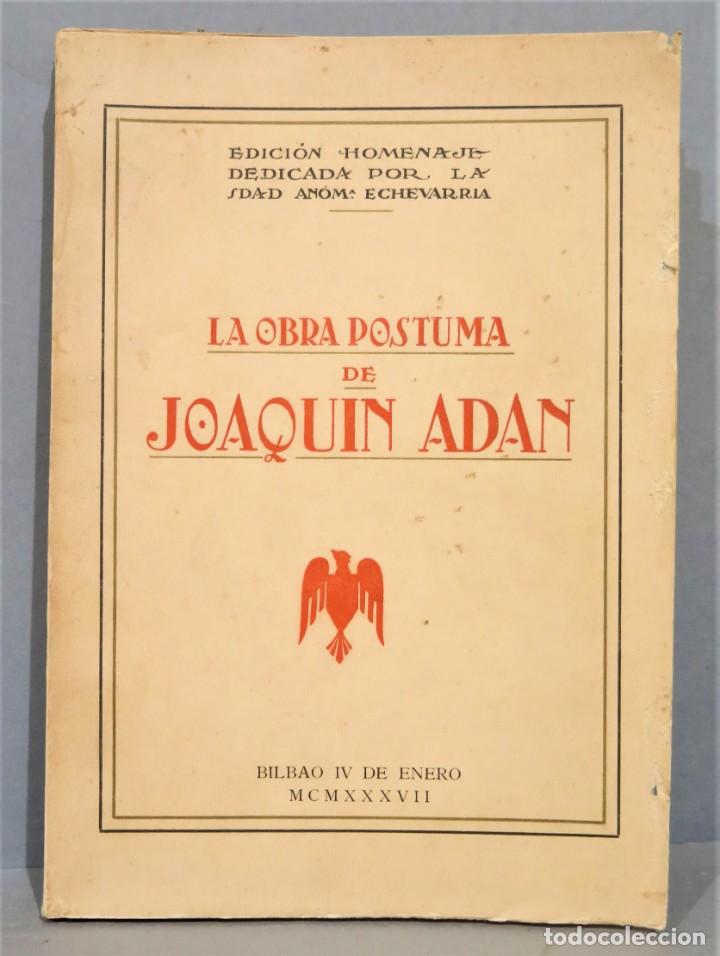 Libros de segunda mano: 1937.- LA OBRA P&Oacute;STUMA DE JOAQU&Iacute;N AD&Aacute;N - Foto 1