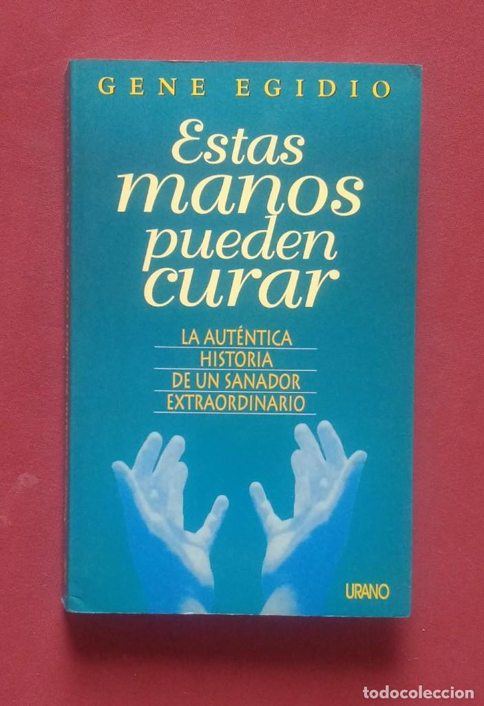Libros de segunda mano: ESTAS MANOS PUEDEN CURAR - GENE EGIDIO. - Foto 1