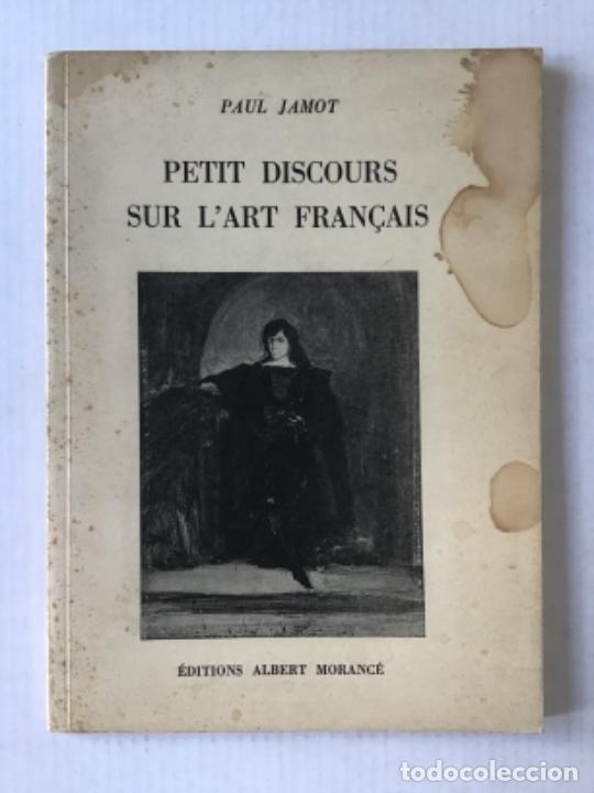 Libros de segunda mano: PETIT DISCOURS SUR LART FRAN&Ccedil;AIS. - JAMOT, Paul. - Foto 1