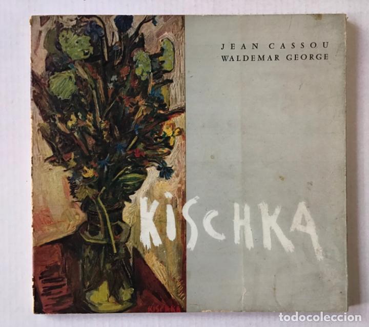 Libros de segunda mano: KISCHKA. - CASSOU, Jean, y WALDEMAR, George. - Foto 1