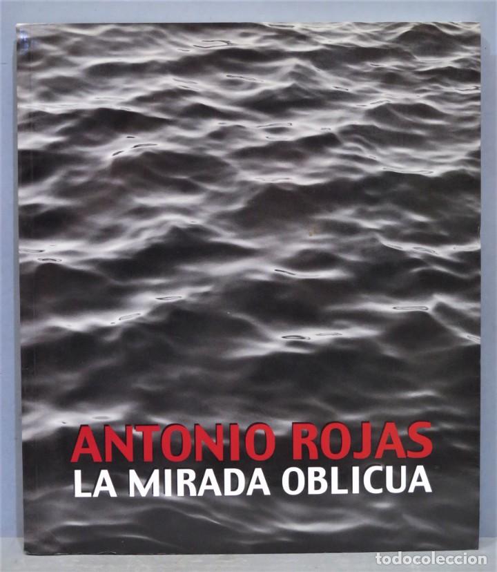 Libros de segunda mano: ANTONIO ROJAS. LA MIRADA OBLICUA VARIOS - Foto 1