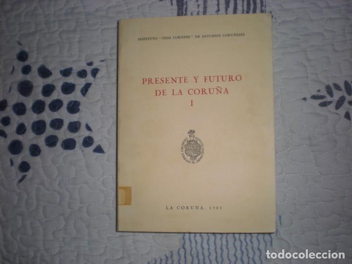 Libros de segunda mano: Presente y futuro de La Coru&ntilde;a I;VV.AA.;Instituto Jos&eacute; Cornide;1983 - Foto 1