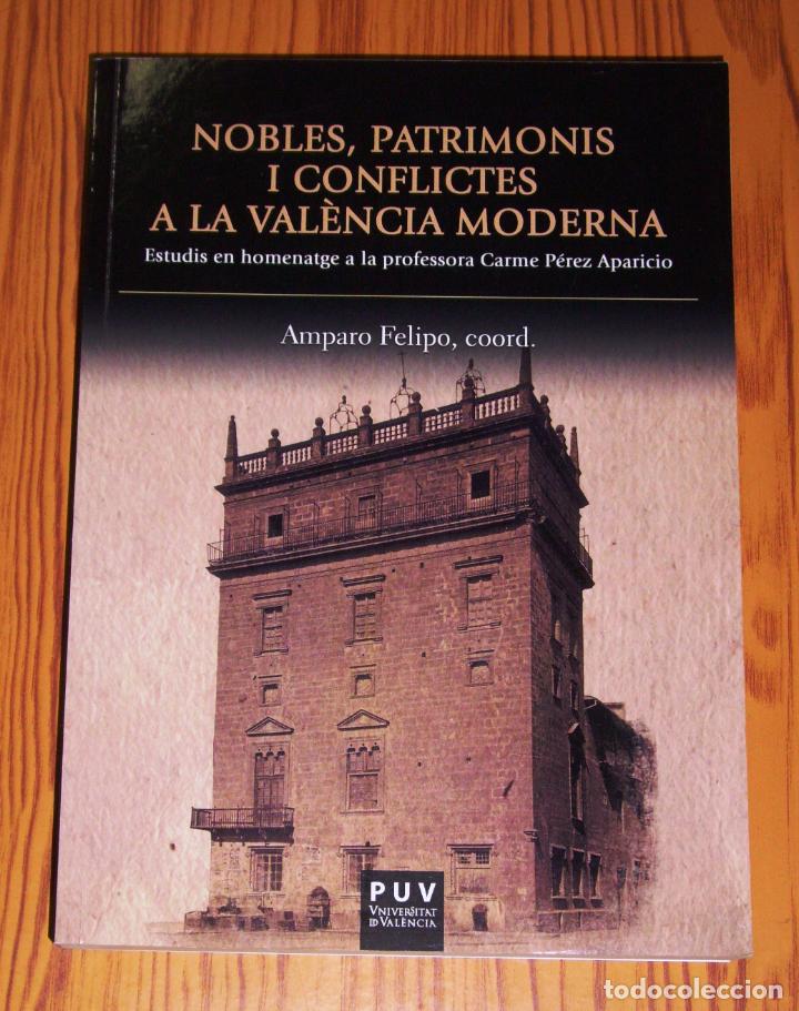 Second hand books: NOBLES, PATRIMONIS I CONFLICTES A LA VAL&Egrave;NCIA MODERNA : estudis en homenatge a Carme P&eacute;rez Aparicio