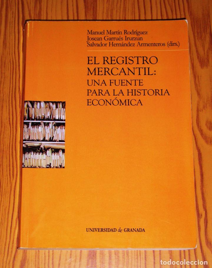 Second hand books: EL REGISTRO MERCANTIL : Una fuente para la historia econ&oacute;mica / Manuel Mart&iacute;n Rodr&iacute;guez, Josean Garr
