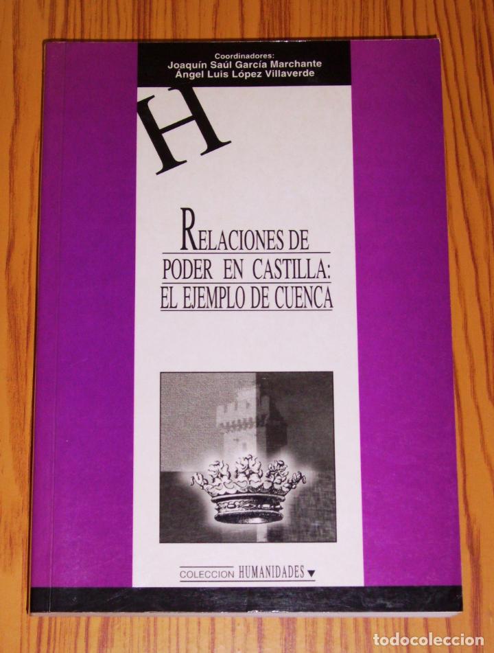 Libros de segunda mano: RELACIONES DE PODER EN CASTILLA : El ejemplo de Cuenca (Humanidades ; 19) - Foto 1