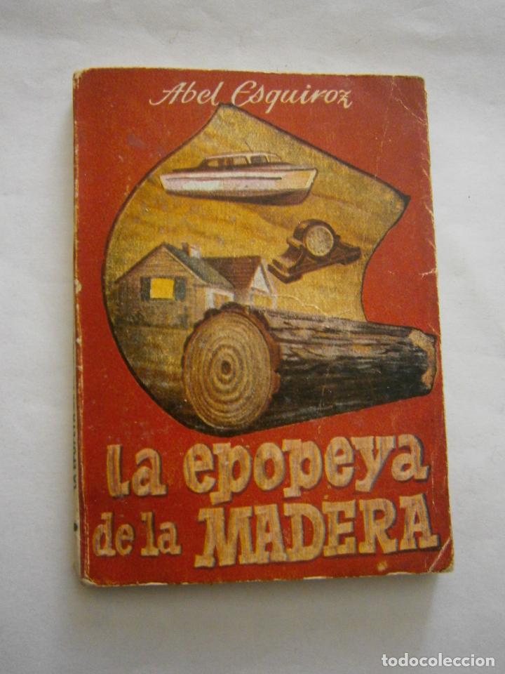 Libros de segunda mano: ANTIGUO LIBRO - ENCICLOPEDIA PULGA - LA EPOPEYA DE LA MADERA - Foto 1