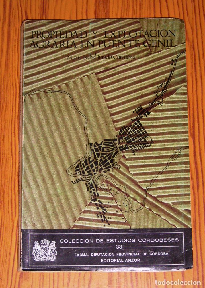 Libri di seconda mano: JURADO CARMONA, Mar&iacute;a Isabel. Propiedad y explotaci&oacute;n agrarias en Puente Genil (Estudios cordobeses
