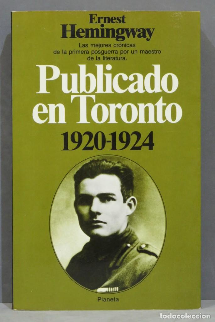 Libros de segunda mano: PUBLICADO EN TORONTO 1920-1924. ERNEST HEMINGWAY - Foto 1