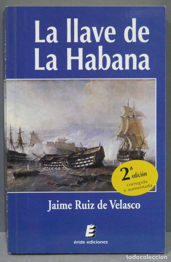 Libros de segunda mano: LA LLAVE DE LA HABANA. JA&Iacute;ME RU&Iacute;Z DE VELASCO - Foto 1