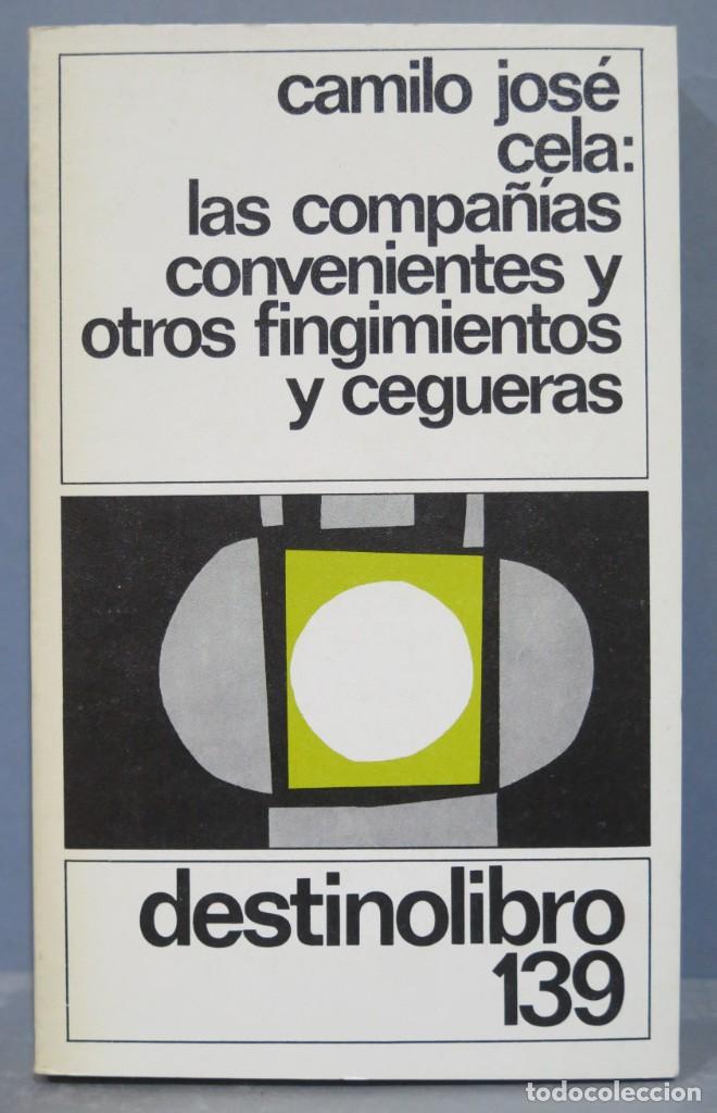 Libros de segunda mano: 1981.- LAS COMPA&Ntilde;IAS CONVENIENTES Y OTROS FINGIMIENTOS Y CEGUERAS. CELA - Foto 1
