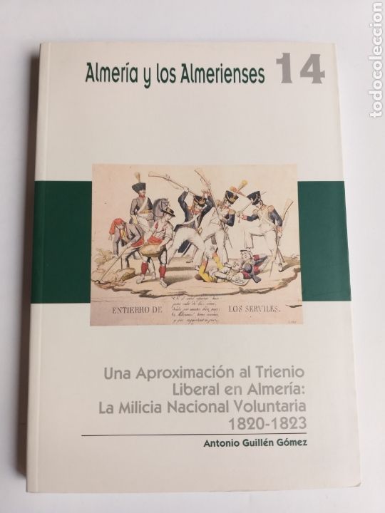 Libros de segunda mano: Una aproximaci&oacute;n al trienio liberal en Almer&iacute;a. La Milicia Nacional voluntaria Historia arte XIX