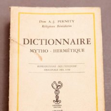 Libros de segunda mano: DICTIONNAIRE MYTHO-HERMETIQUE - PERNETY - FACSIMIL - ED. LIMITADA. Lote 276033013