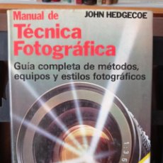 Libros de segunda mano: MANUAL DE TECNICA FOTOGRAFICA, JOHN HEDGECOE. BLUME 1982. 1150 GRMS. VER FOTOS