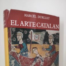 Libros de segunda mano: LIBRO EL ARTE CATALÁN - MARCEL DURIAT - 1967 - EDITORIAL JUVENTUD