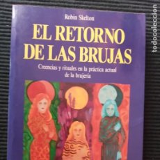 Libros de segunda mano: EL RETORNO DE LAS BRUJAS. ROBIN SKELTON. EDICIONES MARTINEZ ROCA1991.. Lote 276194568