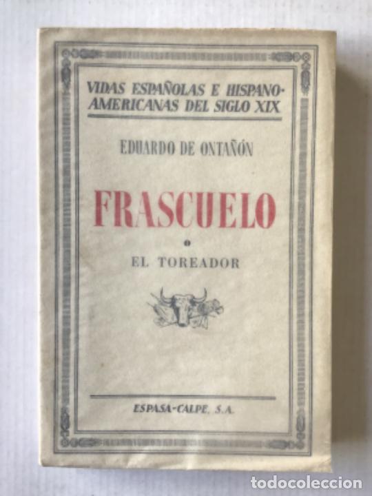 Libros de segunda mano: FRASCUELO O EL TOREADOR. - ONTA&Ntilde;&Oacute;N, Eduardo. - Foto 1