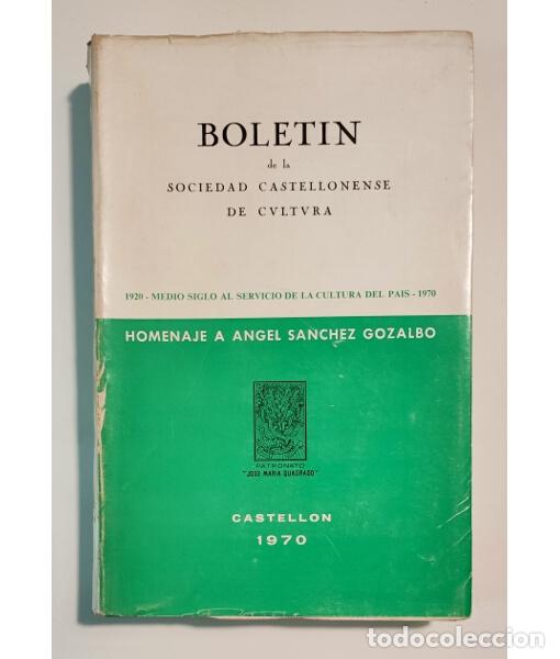 Libros de segunda mano: BOLET&Iacute;N DE LA SOCIEDAD CASTELLONENSE DE CULTURA: HOMENAJE A &Aacute;NGEL S&Aacute;NCHEZ GOZALBO. VV.AA. Sociedad d