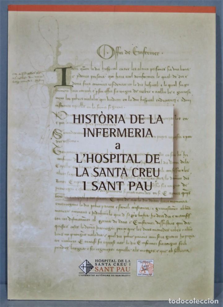 Libri di seconda mano: HISTORIA DE LA ENFERMERIA A L&acute;HOSPITAL DE LA SANTA CREU I SANT PAU