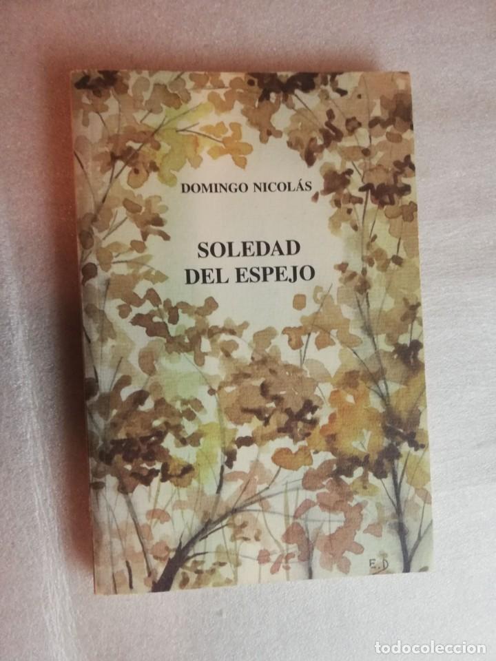 Libros de segunda mano: SOLEDAD DEL ESPEJO - DOMINGO NICOL&Aacute;S - Foto 1