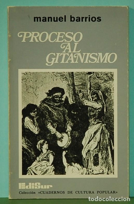 Libros de segunda mano: Proceso al gitanismo, Manuel Barrios, ed. Edisur. 1980 - Foto 1