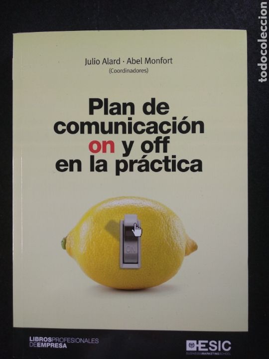 Libros de segunda mano: Plan de comunicaci&oacute;n on y off en la pr&aacute;ctica. Alard, Monfort. ESIC - Foto 1