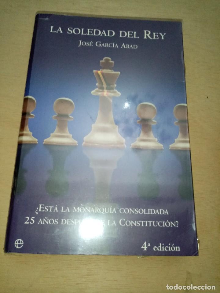 Libros de segunda mano: LA SOLEDAD DEL REY. JOS&Eacute; GARC&Iacute;A ABAD. EST8B2 - Foto 1
