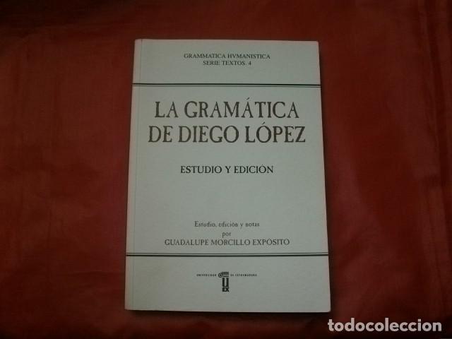 Second hand books: LA GRAM&Aacute;TICA DE DIEGO L&Oacute;PEZ ESTUDIO Y EDICI&Oacute;N - GUADALUPE MORCILLO EXP&Oacute;SITO