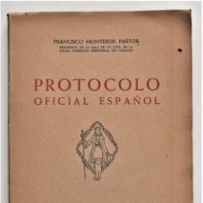 Libros de segunda mano: PROTOCOLO OFICIAL ESPAÑOL - FRANCISCO MONTERDE PASTOR - EDICIONES AETERNITAS, VALENCIA 1943. Lote 276708273