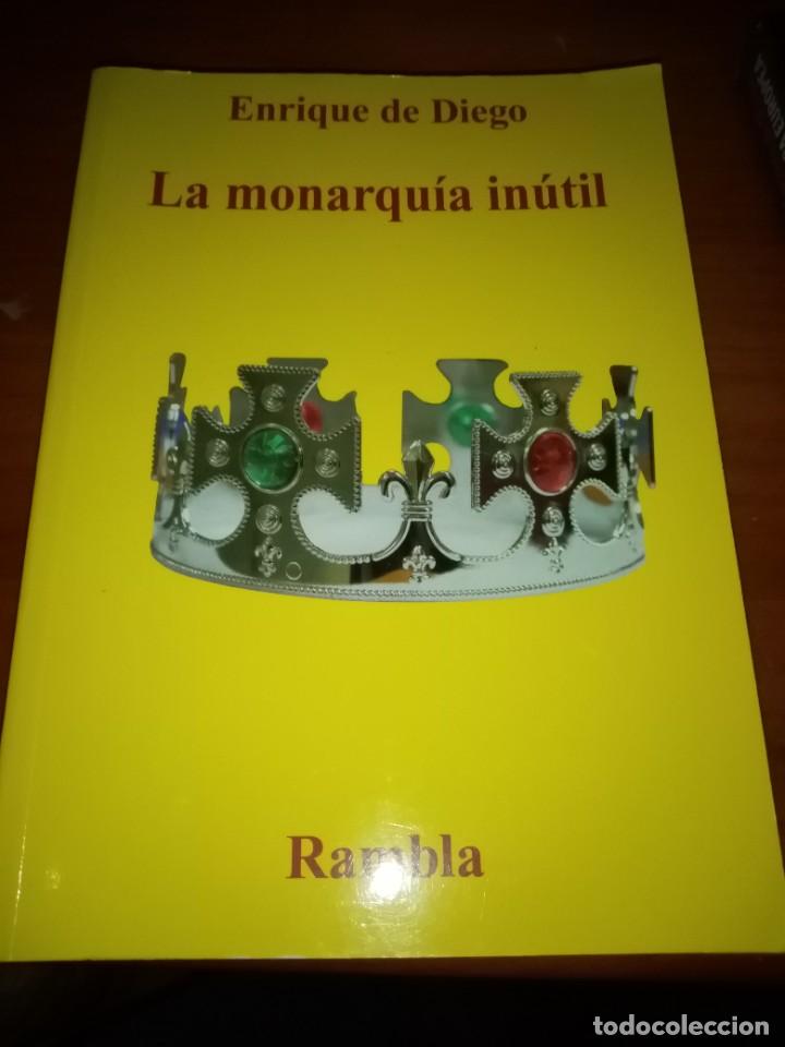 Libros de segunda mano: LA MONARQUIA IN&Uacute;TIL. ENRIQUE DE DIEGO. EST19B6 - Foto 1