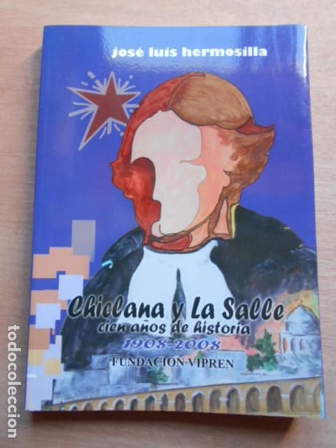 Libros de segunda mano: CHICLANA Y LA SALLE 100 A&Ntilde;OS DE HISTORIA