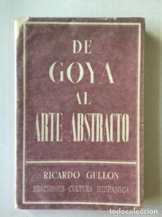 Libros de segunda mano: DE GOYA AL ARTE ABSTRACTO. - GULLON, Ricardo. - Foto 1