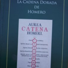 Libros de segunda mano: ALQUIMIA, LA CADENA DORADA HOMERO, ÁUREA CATENA HOMERI. Lote 276818283