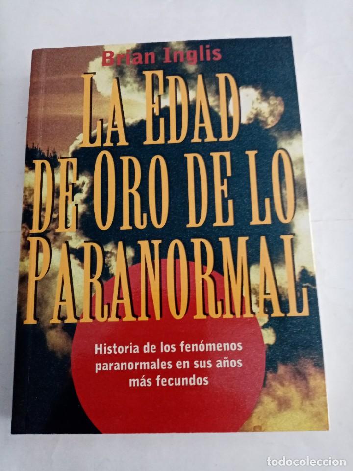 Libros de segunda mano: LA EDAD DE ORO DE LO PARANORMAL . Brian Inglis ( TIKAL ) - Foto 1
