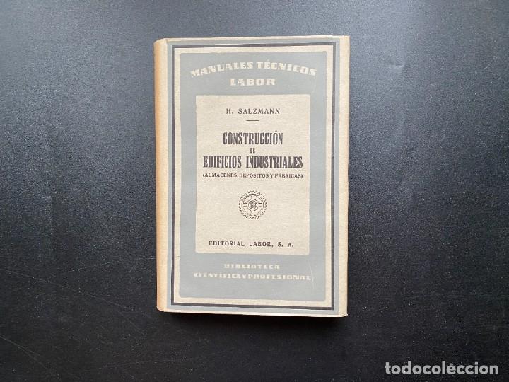 Libros de segunda mano: CONSTRUCCIONES DE EDIFICIOS INDUSTRIALES. H. SALSMANN. ED. LABOR. BARCELONA, 1942. PAGS: 374 - Foto 1