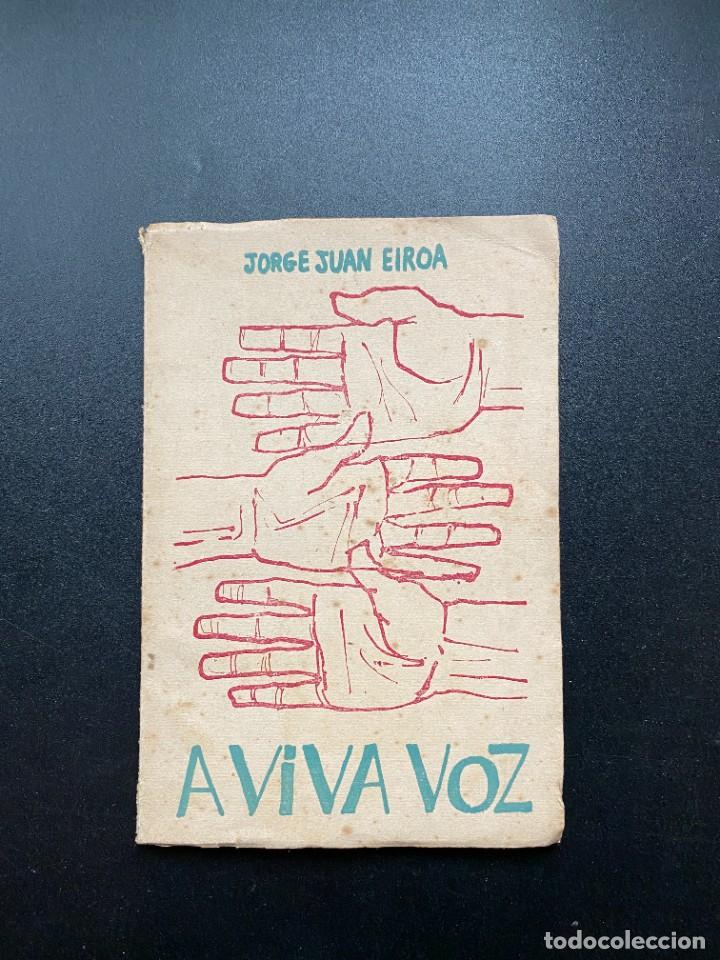 Libros de segunda mano: A VIVA VOZ. JORGE JUAN EIROA. CUENCA, 1965. PAGS: NO NUMERADA. - Foto 1