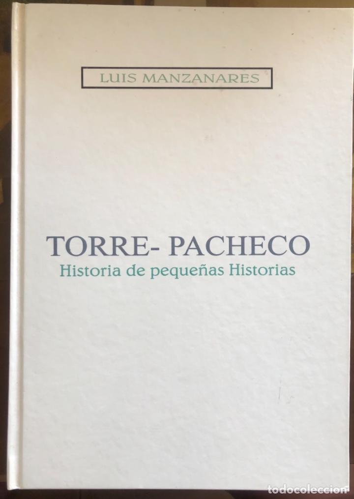 Libros de segunda mano: TORRE PACHECO- MURCIA- HISTORIAS DE PEQUE&Ntilde;AS HISTORIAS- LUIS MANZANARES-