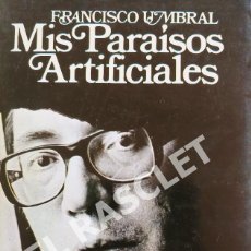 Libros de segunda mano: MIS PARAISOS ARTIFICIALES - FRANCISCO UMBRAL - PRIMERA EDICIÓN 1976. Lote 277142208