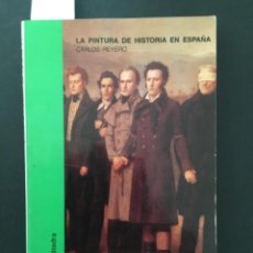 Libros de segunda mano: LA PINTURA DE HISTORIA EN ESPAÑA, CARLOS REYERO, CATEDRA. Lote 277169858