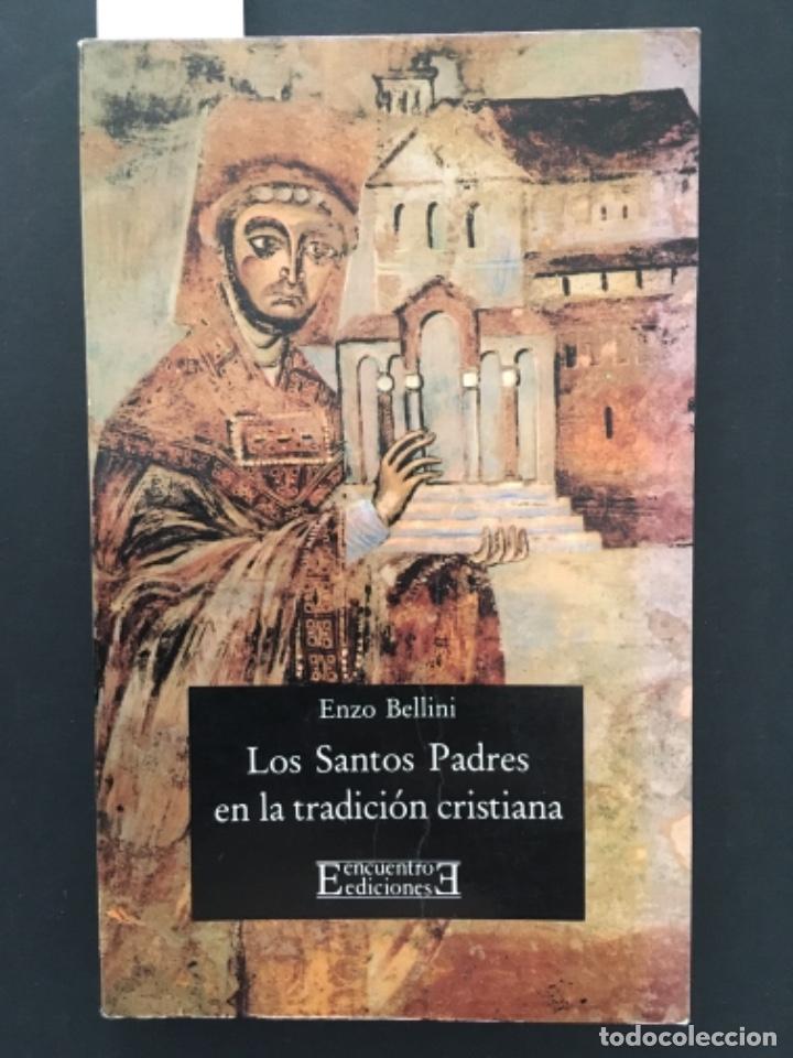 Libros de segunda mano: LOS SANTOS PADRES EN LA TRADICION CRISTIANA, ENZO BELLINI