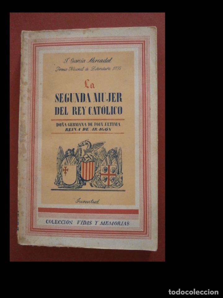 Gebrauchte B&uuml;cher: La segunda mujer del rey cat&oacute;lico. do&ntilde;a Germana de Foix. &Uacute;ltima reina de Arag&oacute;n. A. Garcia Mercadal