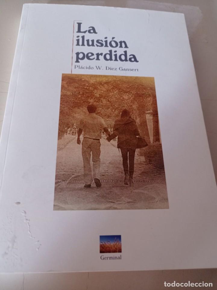 Libros de segunda mano: La ilusi&oacute;n perdida - Pl&aacute;cido W. D&iacute;ez Gansert REF. UR CAJA 9 - Foto 1