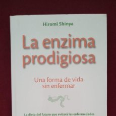 Libros de segunda mano: LA ENZIMA PRODIGIOSA. HIROMI SHINYA. Lote 277508203
