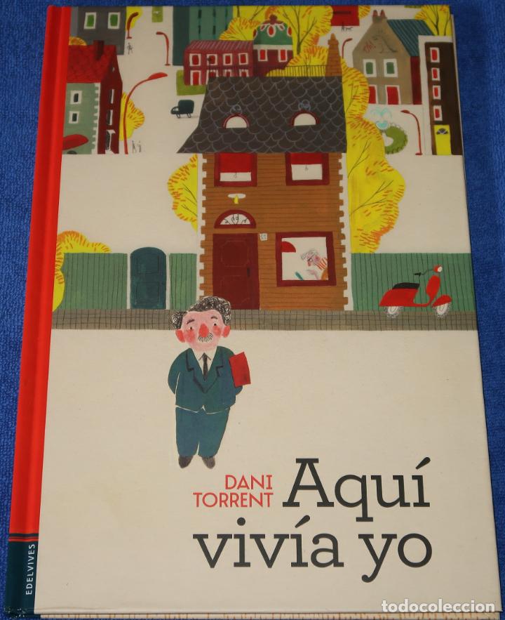 Libros de segunda mano: Aqu&iacute; viv&iacute;a yo - Dani Torrent - Edelvives (2018) - Foto 1