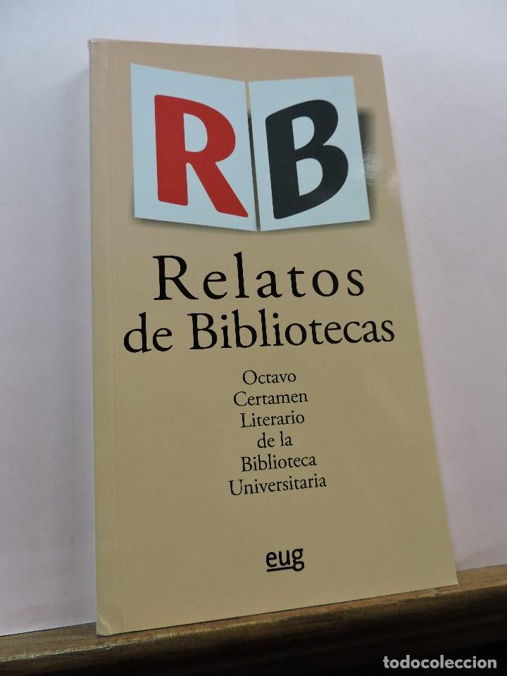 Libros de segunda mano: Relatos de Bibliotecas, RAYA PRIDA, Roc&iacute;o. Universidad de Granada eug 2019 - Foto 1